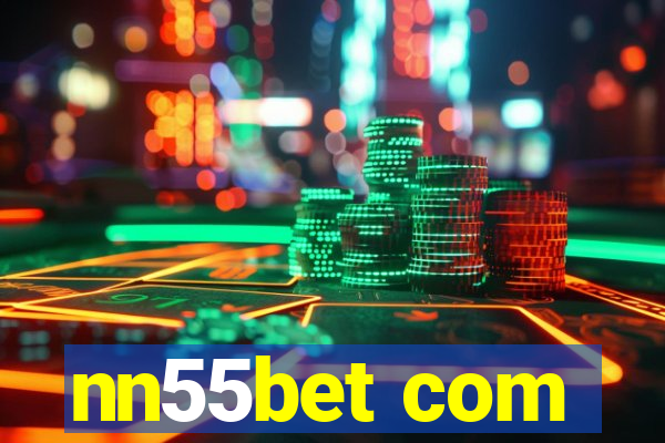 nn55bet com